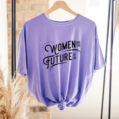 Women Are The Future Of Ag ComfortWash/ComfortColor T-Shirt (S-4XL) - Multiple Colors!