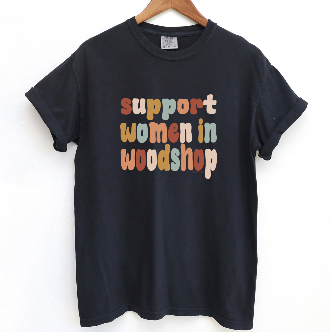 Boho Support Women In Woodshop ComfortWash/ComfortColor T-Shirt (S-4XL) - Multiple Colors!