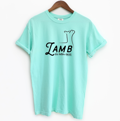 Lamb Its Better Local ComfortWash/ComfortColor T-Shirt (S-4XL) - Multiple Colors!