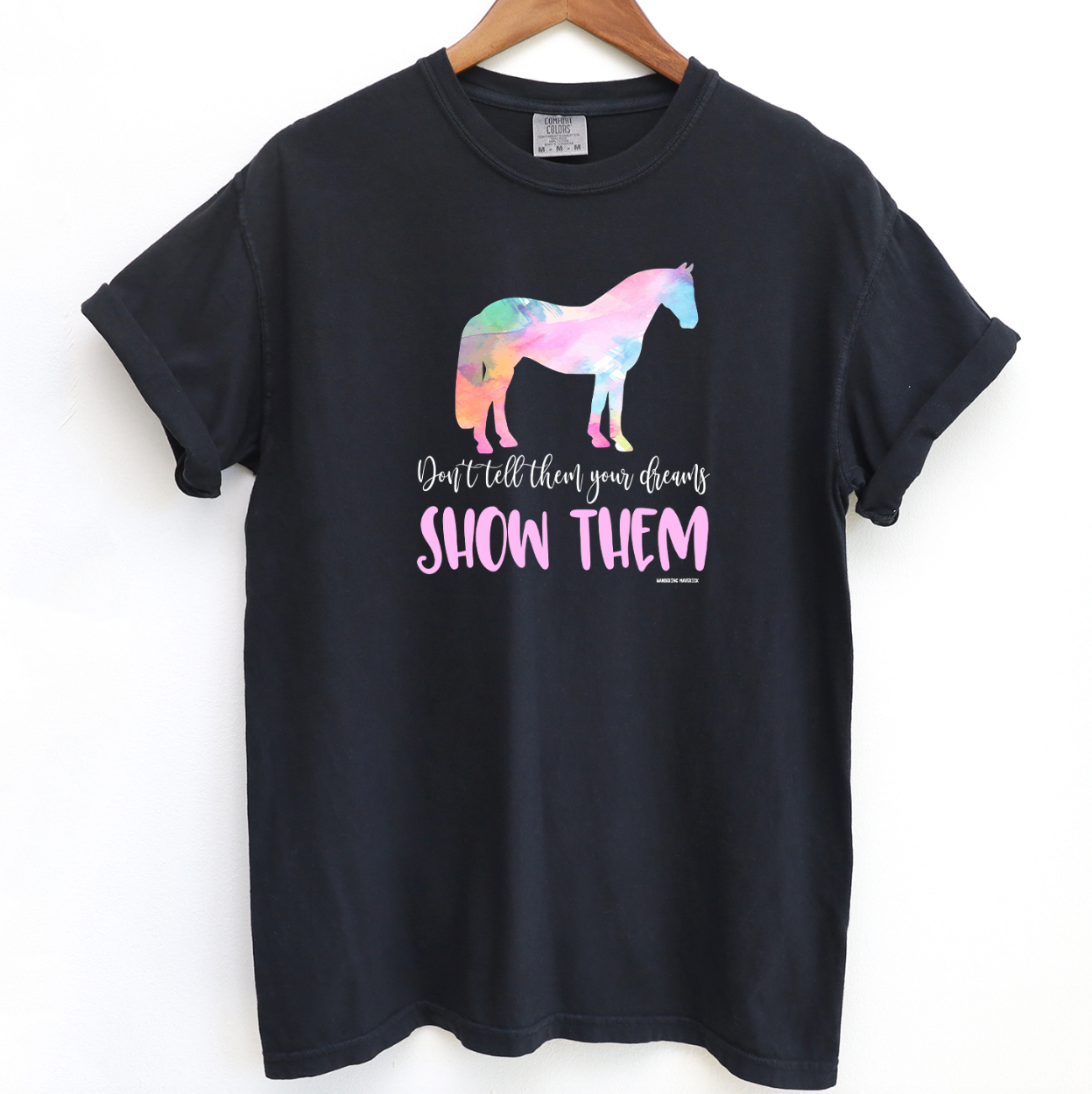 Show Them Horse ComfortWash/ComfortColor T-Shirt (S-4XL) - Multiple Colors!