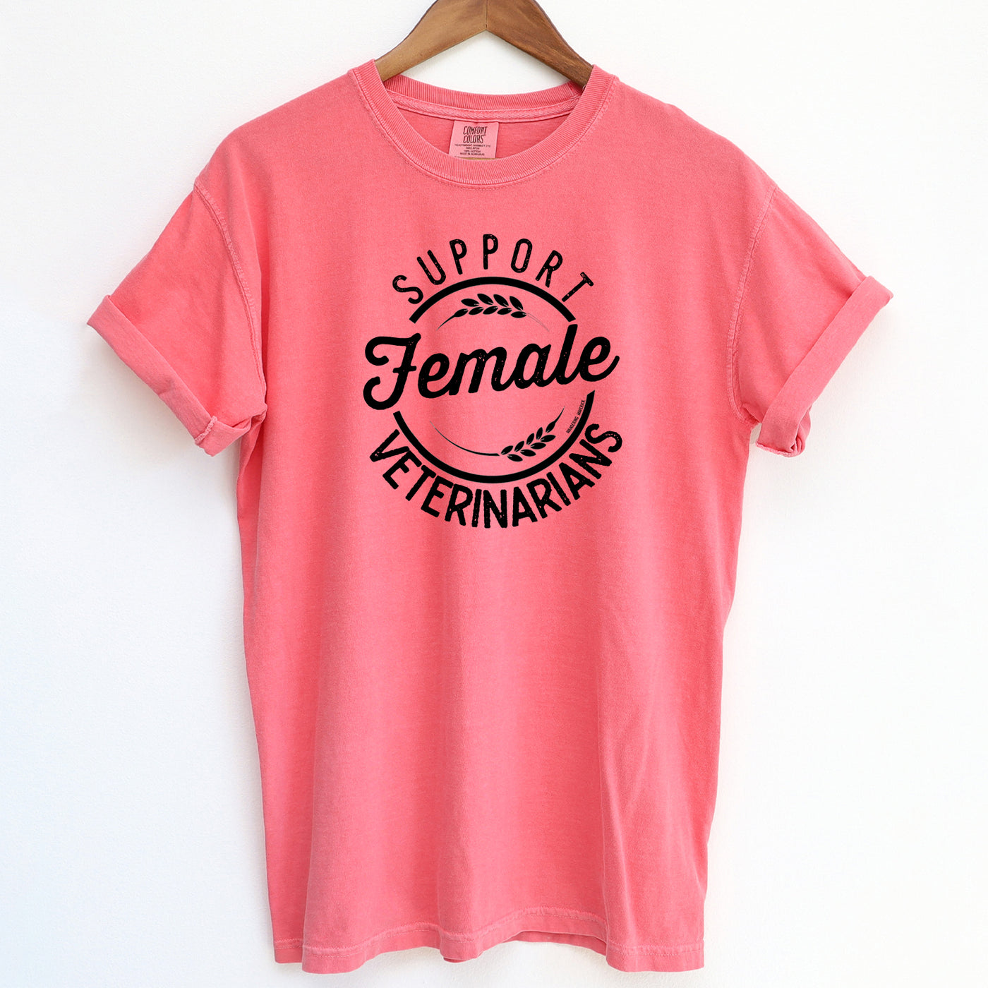 Support Female Veterinarians ComfortWash/ComfortColor T-Shirt (S-4XL) - Multiple Colors!