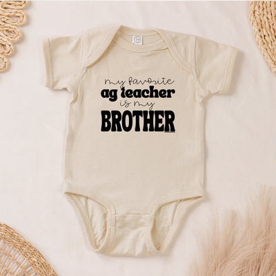 My Favorite Ag Teacher Is My Brother One Piece/T-Shirt (Newborn - Youth XL) - Multiple Colors!